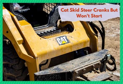 cat skid steer cranks but won't start|cat skid steer crank not starting.